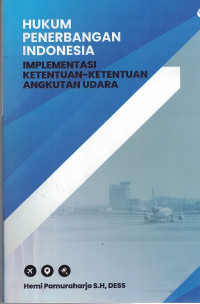 Image of Hukum penerbangan indonesia Implementasi Ketentuan-Ketentuan Angkutan Udara