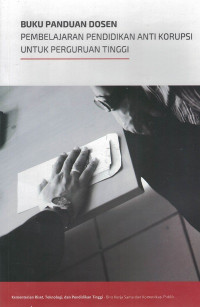 Image of Buku Panduan Dosen Pembelajaaran Pendidikan Anti Korupsi Untuk Perguruan Tinggi