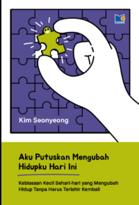 Image of Aku Putuskan Mengubah Hidupku Hari Ini