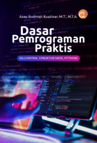 Image of Dasar Pemrograman Praktis (Algoritma, Struktur Data, Phyton)