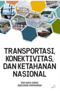 Image of Transportasi, Konektivitas, dan Ketahanan Nasional