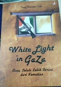 Image of White Light in Gaza Cinta Selalu Lebih Berani Dari Kematian
