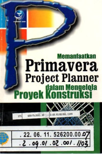 Image of Memanfaatkan Primavera Project Planner dalam Mengelola Proyek Konstruksi