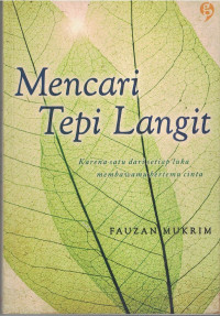Image of Mencari Tepi Langit : Karena satu dari setiap luka membawamu bertemu cinta