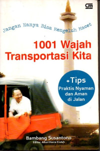 Image of Jangan Hanya Bisa Mengeluh Macet 1001 Wajah Transportasi Kita